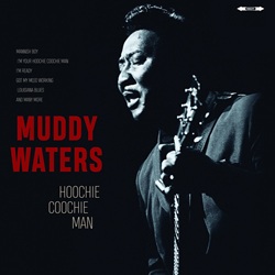 Muddy Waters Hoochie Coochie Man