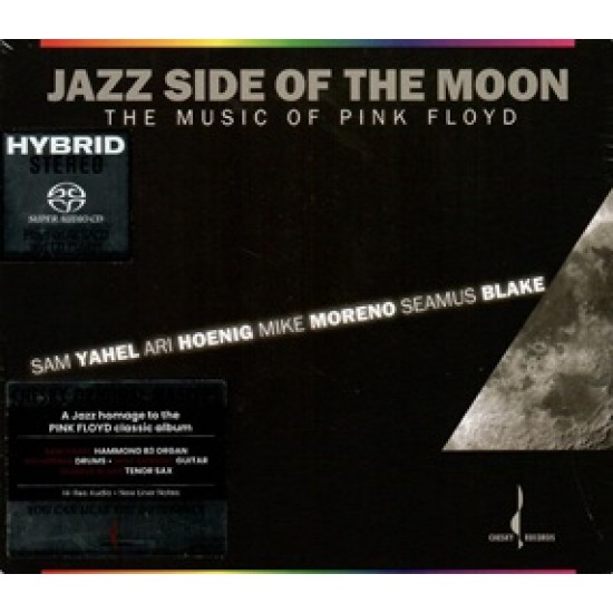 Yajel Sam/ Moreno  Mike / Hoenig Ari / Blake Seamus  Jazz Side Of The Moon - The Music of Pink Floyd